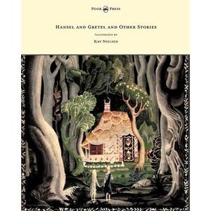 Hansel and Gretel and Other Stories by the Brothers Grimm - Illustrated by Kay N